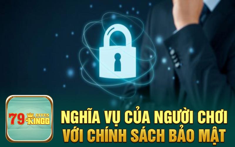 Nghĩa vụ người chơi với chính sách bảo mật